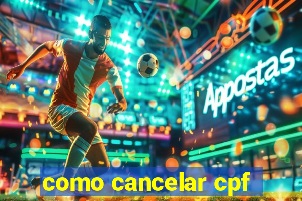 como cancelar cpf